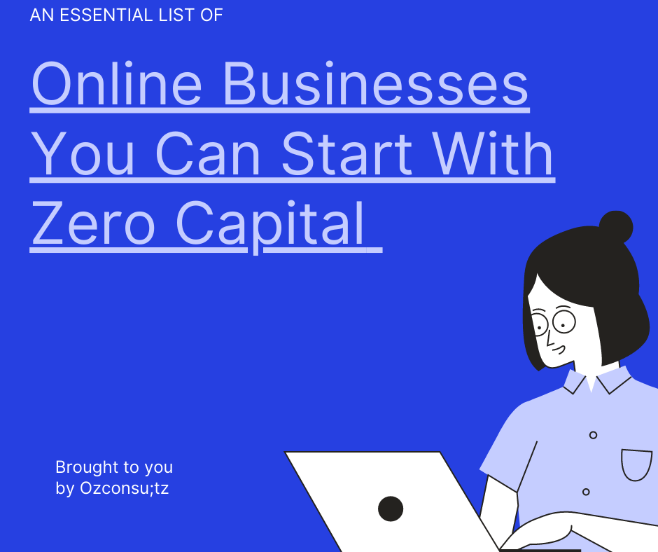An essential list of Online businesses you can start with zero capital